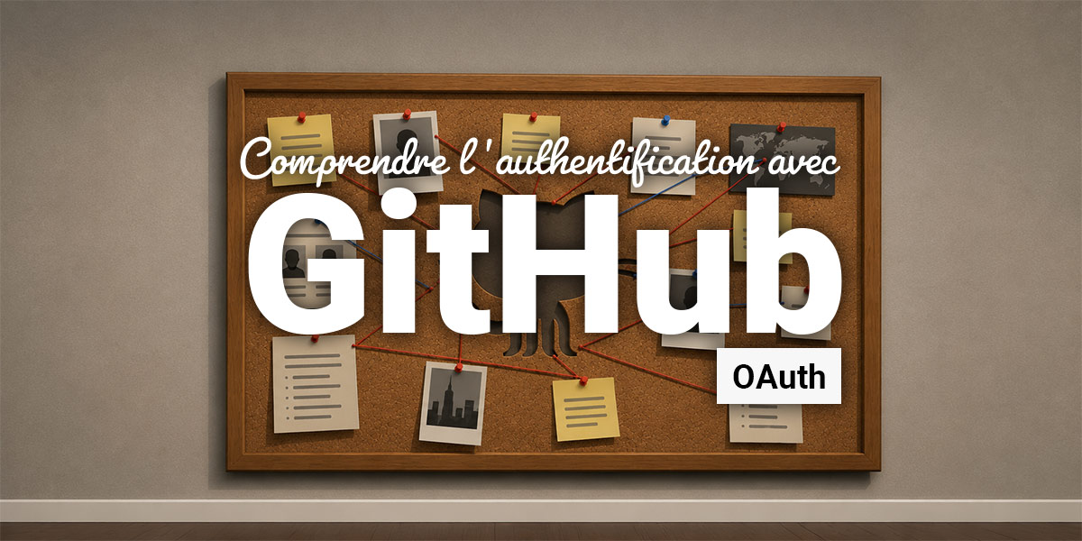 Comprendre l’authentification avec Github (OAuth)
